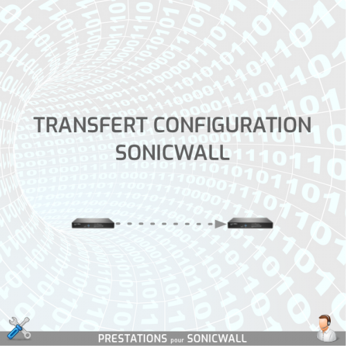 Transfert de configuration SonicWall - SonicWall